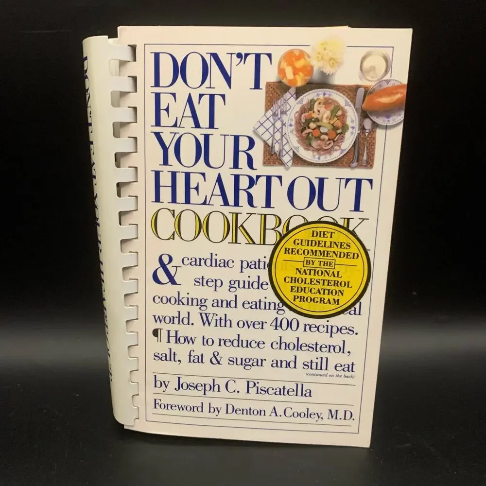 Don't Eat Your Heart Out Cookbook by Joseph C. Piscatella